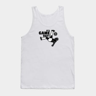 It's Game Day Football - Soccer Tank Top